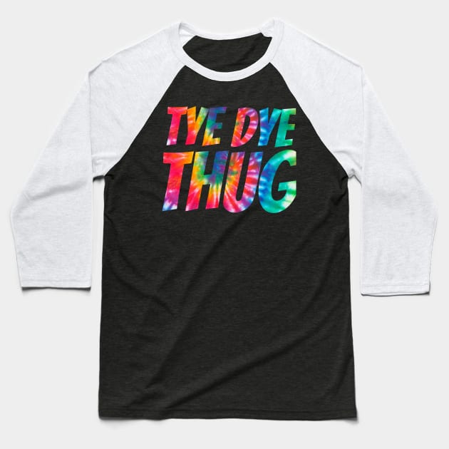 TYE DYE THUG Baseball T-Shirt by Cplus928